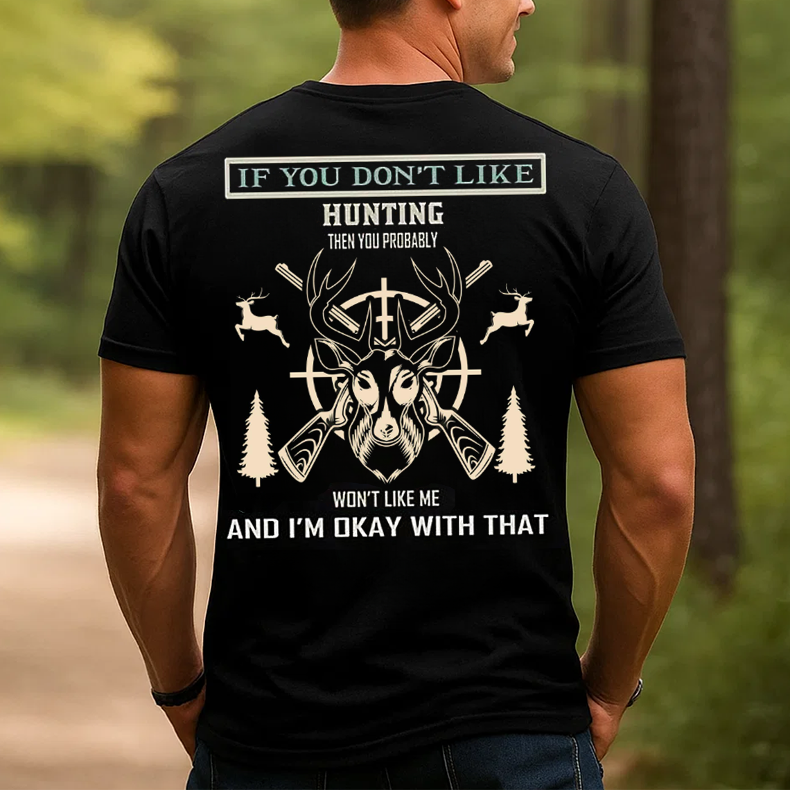 If You Don’t Like Hunting T-Shirt, Funny Hunter Shirt for Men, Deer Hunting Gift Tee