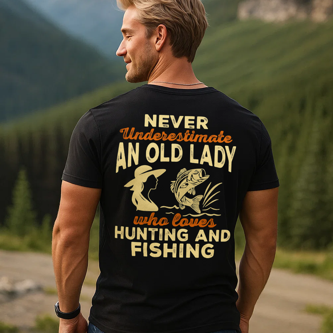 Never Underestimate An Old Lady Hunting and Fishing T-Shirt, Funny Outdoorswoman Shirt