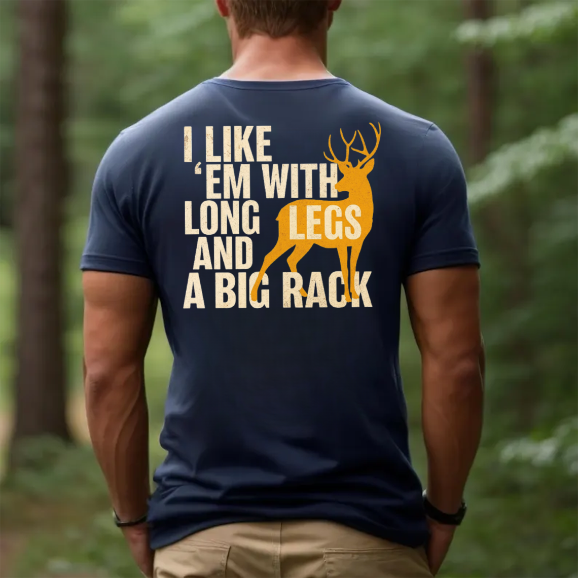 Funny Deer Hunting T-Shirt, I Like ‘Em with Long Legs and a Big Rack Shirt, Buck Hunting Graphic Tee Gift