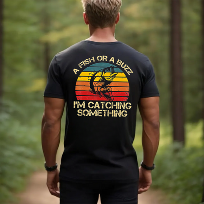 Funny Fishing T-Shirt, A Fish or a Buzz I’m Catching Something Retro Vintage Bass Graphic Tee Gift