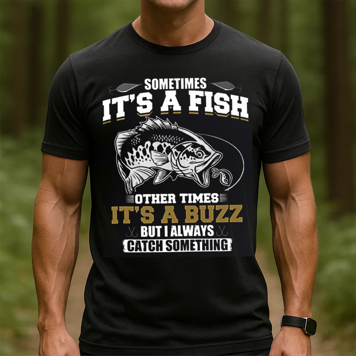 Funny Fishing T-Shirt, Sometimes It’s a Fish Sometimes It’s a Buzz, Gift For Fishing Lover