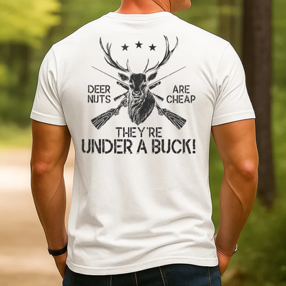 Funny Deer Hunting T-Shirt, Deer Nuts Are Cheap Under a Buck Shirt, Buck Hunter Joke Graphic Tee Gift