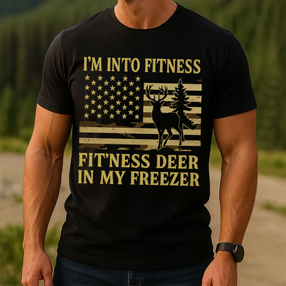 I'm Into Fitness T-Shirt, Funny Hunting Shirt, Deer Hunting Apparel, Fitness Deer in My Freezer