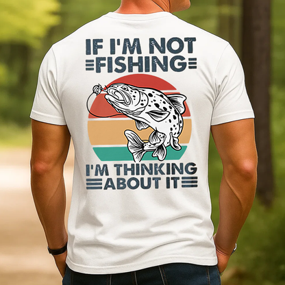 Funny Fishing T-Shirt, If I’m Not Fishing I’m Thinking About It Retro Trout Graphic Tee Gift for Fishermen