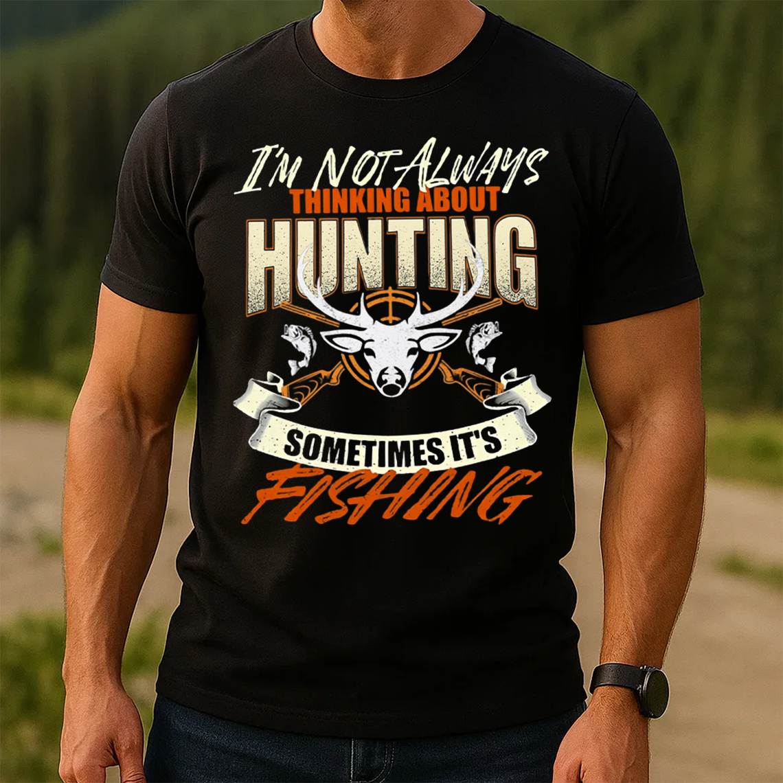 Funny Hunting and Fishing Shirt, I’m Not Always Thinking About Hunting Sometimes It’s Fishing T-Shirt Gift