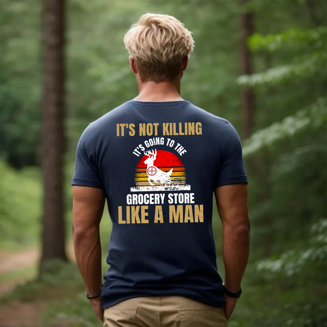 It’s Not Killing It’s Grocery Shopping Like a Man T-Shirt, Funny Deer Hunting Shirt Gift for Hunters
