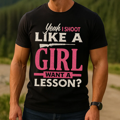 Yeah I Shoot Like a Girl T-Shirt, Funny Hunting Shirt, Gift For Hunting Lover
