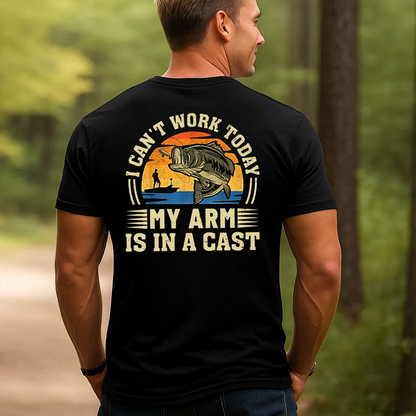 Funny Fishing T-Shirt, I Can’t Work Today My Arm Is In A Cast Bass Fishing Tee