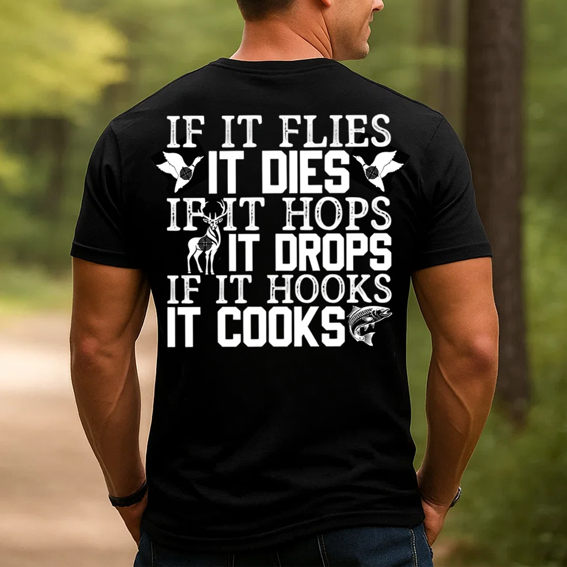 Funny Hunting Fishing T-Shirt, If It Flies It Dies If It Hops It Drops If It Hooks It Cooks Tee for Men