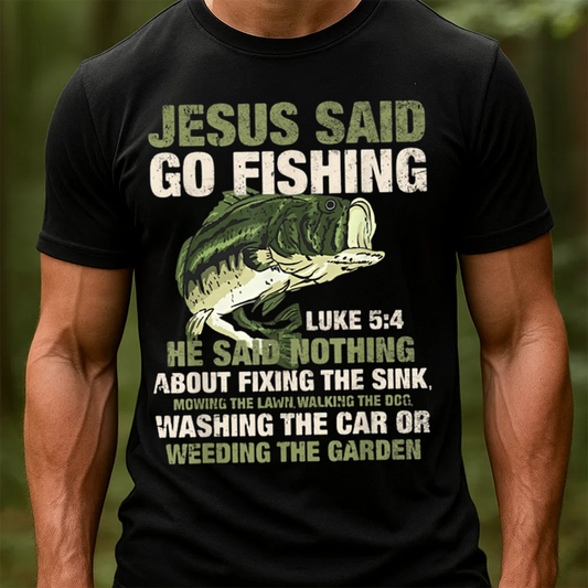 Jesus Said Go Fishing T-Shirt, Funny Christian Fishing Shirt Luke 5:4 Gift for Fishermen