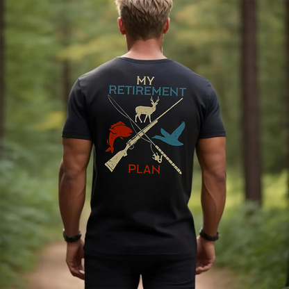 My Retirement Plan T-Shirt, Funny Hunting & Fishing Shirt for Outdoorsmen, Hunters, Anglers Gift