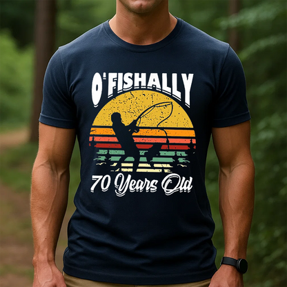 O’Fishally 70 Years Old T-Shirt, Funny 70th Birthday Fishing Shirt, Vintage Retro Fisherman Tee