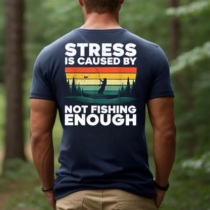 Funny Fishing T-Shirt, Stress Is Caused by Not Fishing Enough Retro Vintage Fisherman Graphic Tee Gift