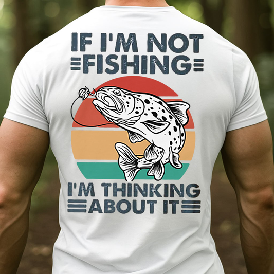 Funny Fishing T-Shirt, If I’m Not Fishing I’m Thinking About It Retro Trout Graphic Tee Gift for Fishermen