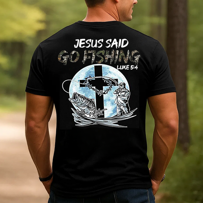 Jesus Said Go Fishing T-Shirt, Christian Fisherman Shirt Luke 5:4 Bible Verse Gift Tee