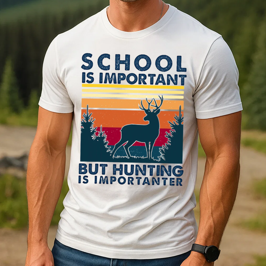 School Is Important But Hunting Is Importanter Shirt, Funny Deer Hunting T-Shirt Gift for Hunters
