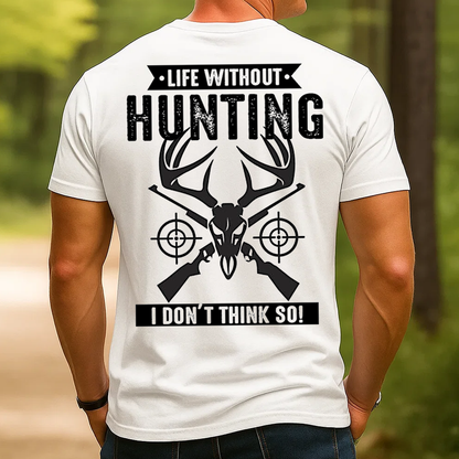 Life Without Hunting T-Shirt, Funny Deer Hunter Gift Tee for Men, Outdoor Hunting Shirt
