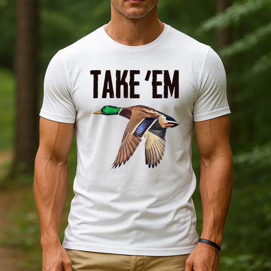 Take 'Em Duck Hunting T-Shirt, Waterfowl Hunting Shirt for Hunters, Funny Duck Hunting Gift