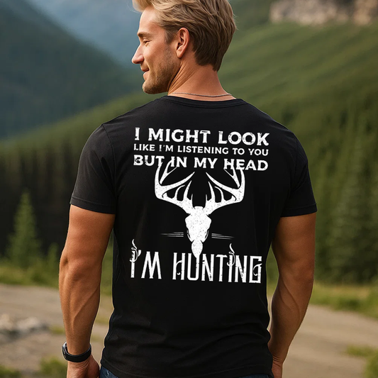 I Might Look Like I’m Listening But In My Head I’m Hunting T-Shirt, Funny Deer Hunting Shirt Gift for Hunters