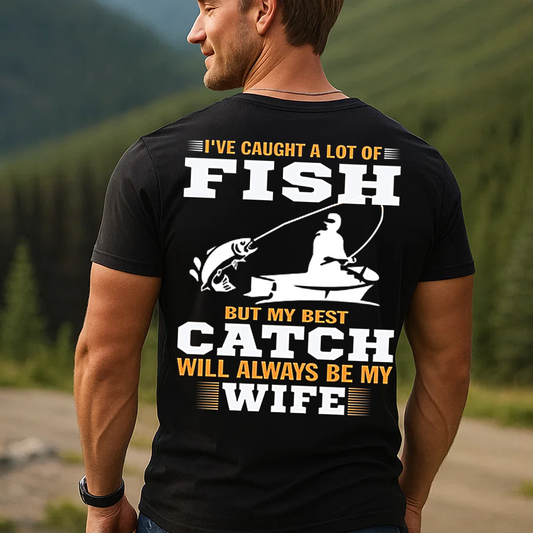 Best Catch Wife Fishing T-Shirt, Funny Fisherman Shirt for Men, Romantic Fishing Gift Tee