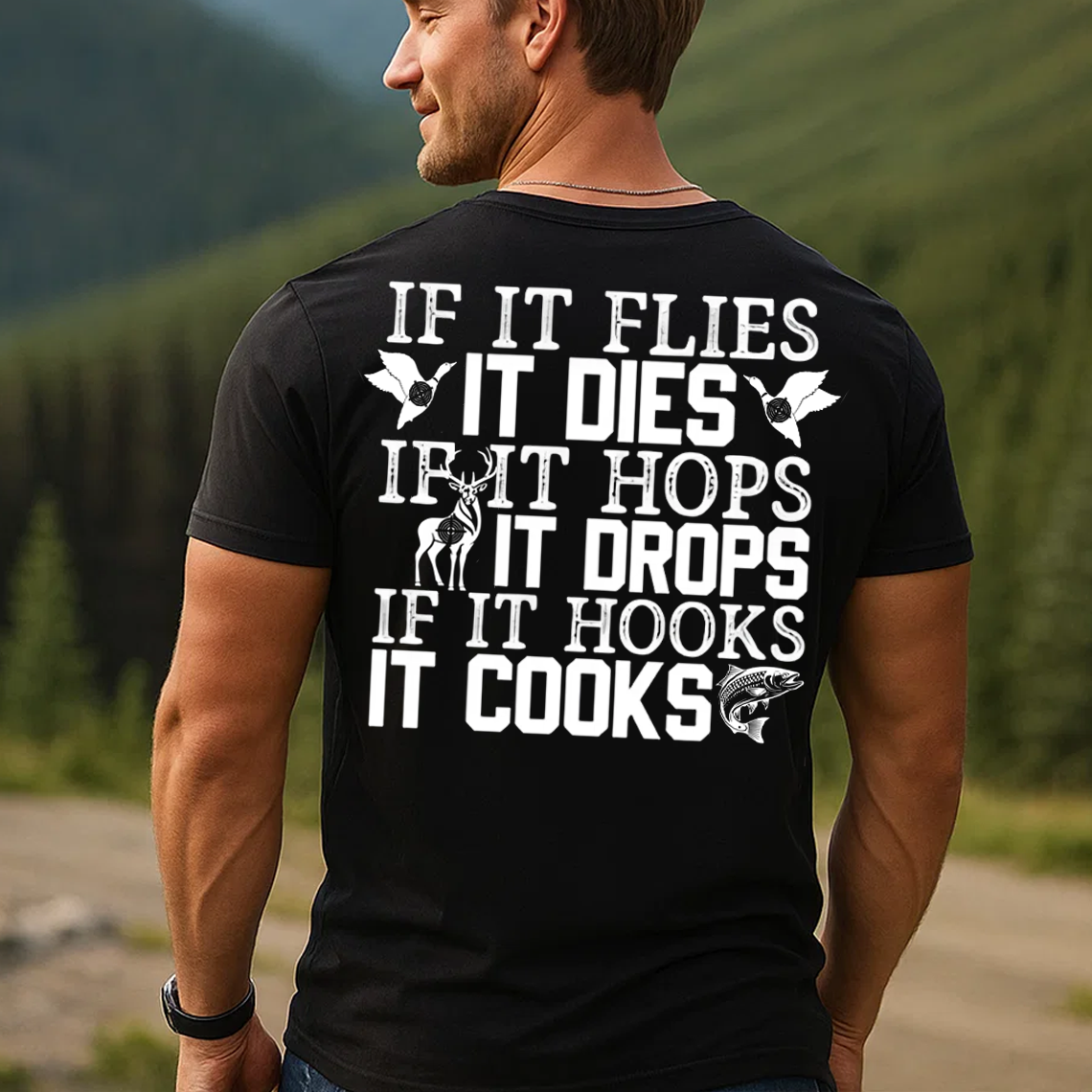 Funny Hunting Fishing T-Shirt, If It Flies It Dies If It Hops It Drops If It Hooks It Cooks Tee for Men