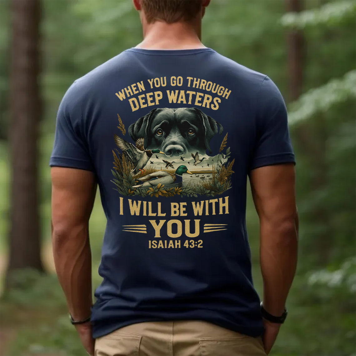 When You Go Through Deep Waters I Will Be With You T-Shirt, Isaiah 43:2 Bible Verse Christian Shirt with Dog and Duck Hunting Design