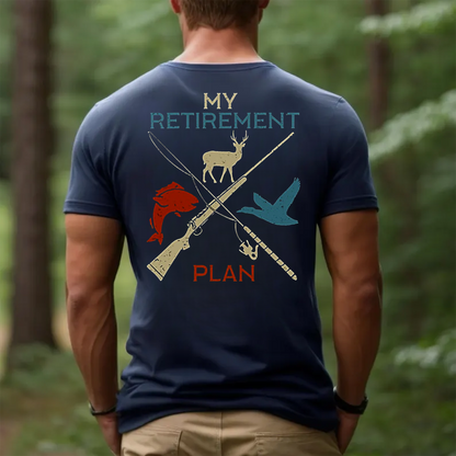 My Retirement Plan T-Shirt, Funny Hunting & Fishing Shirt for Outdoorsmen, Hunters, Anglers Gift