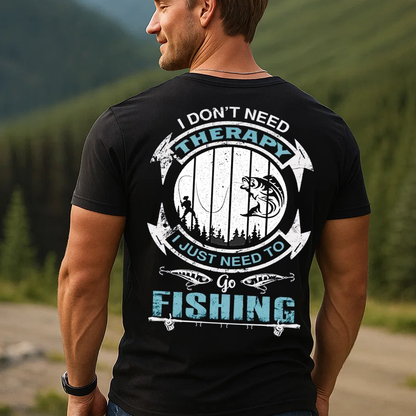 I Don’t Need Therapy I Just Need to Go Fishing T-Shirt, Funny Fisherman Gift Tee for Men