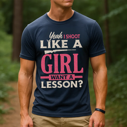 Yeah I Shoot Like a Girl T-Shirt, Funny Hunting Shirt, Gift For Hunting Lover
