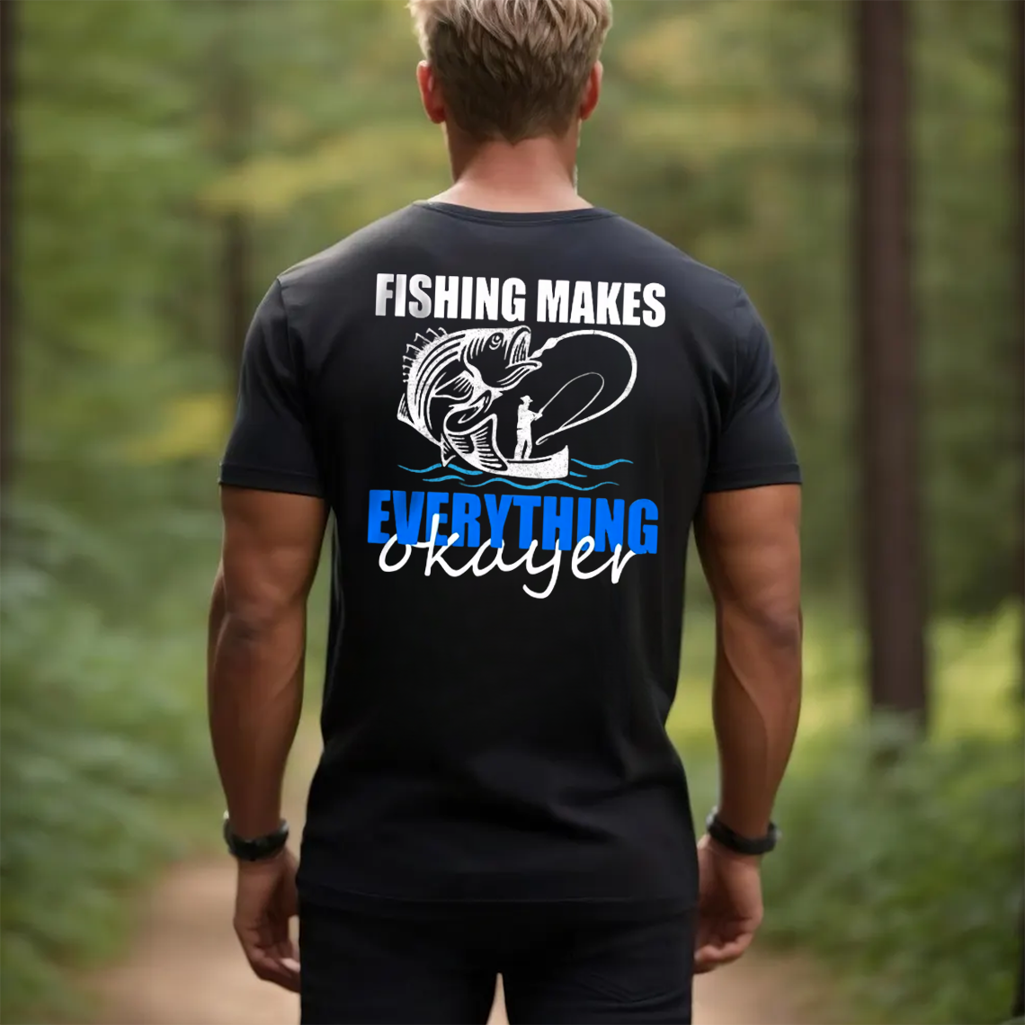 Funny Fishing T-Shirt, Fishing Makes Everything Okayer Bass Graphic Tee, Fisherman Humor Gift Shirt