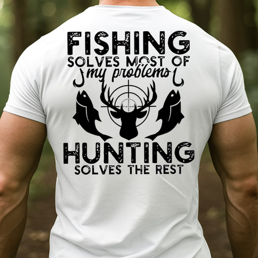 Fishing Solves Most of My Problems Hunting Solves the Rest T-Shirt, Funny Fisherman Hunter Gift Tee