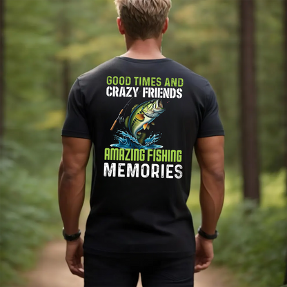Funny Fishing T-Shirt, Good Times and Crazy Friends Amazing Fishing Memories Bass Graphic Tee Gift