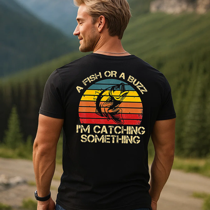 Funny Fishing T-Shirt, A Fish or a Buzz I’m Catching Something Retro Vintage Bass Graphic Tee Gift