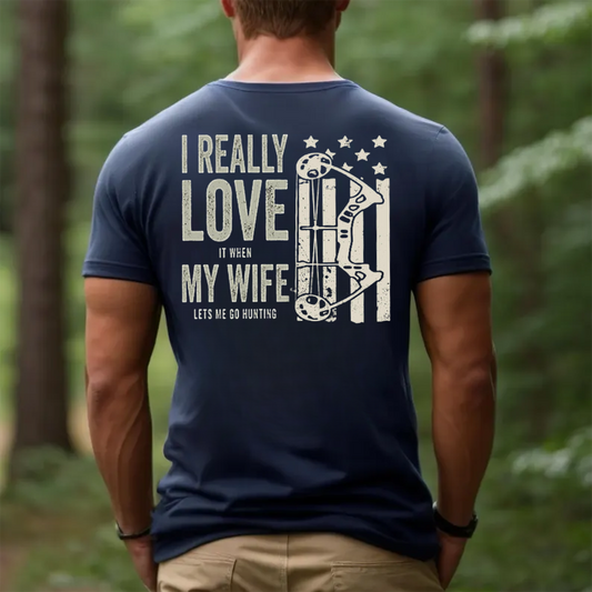 I Really Love It When My Wife Lets Me Go Hunting T-Shirt, Funny Hunting Shirt Gift for Hunters and Husbands
