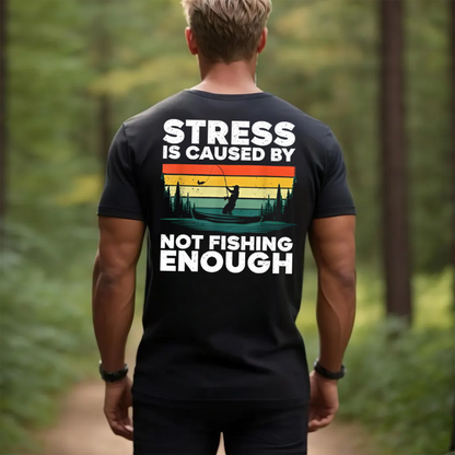 Funny Fishing T-Shirt, Stress Is Caused by Not Fishing Enough Retro Vintage Fisherman Graphic Tee Gift