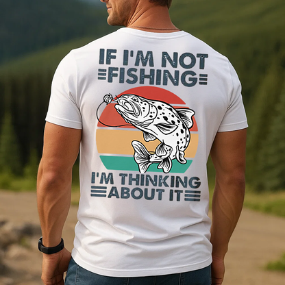 Funny Fishing T-Shirt, If I’m Not Fishing I’m Thinking About It Retro Trout Graphic Tee Gift for Fishermen