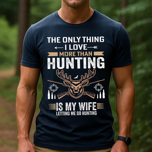 Funny Hunting T-Shirt, The Only Thing I Love More Than Hunting Is My Wife Tee, Deer Hunting Shirt