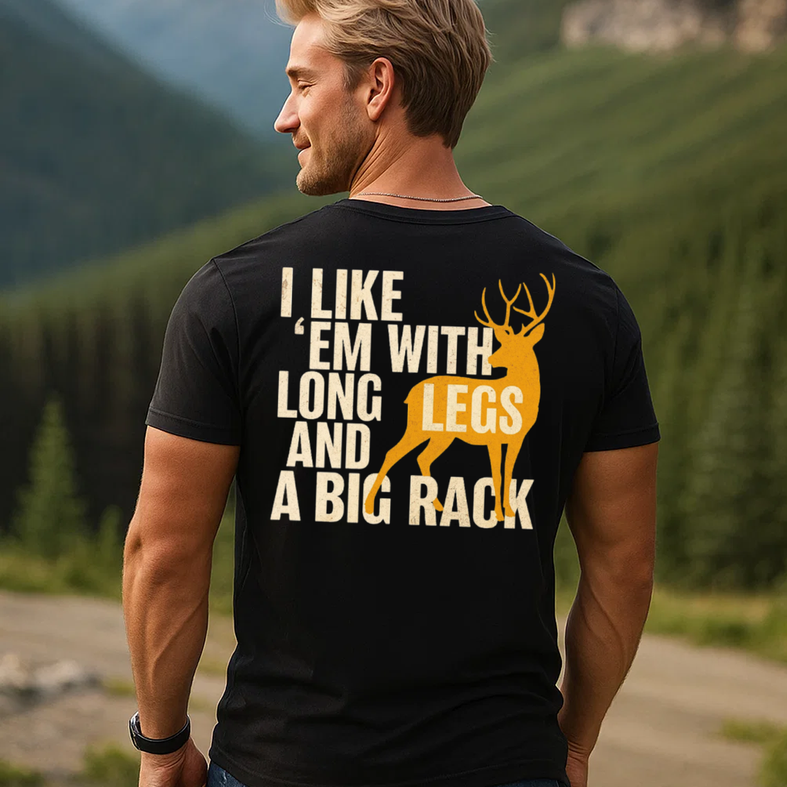 Funny Deer Hunting T-Shirt, I Like ‘Em with Long Legs and a Big Rack Shirt, Buck Hunting Graphic Tee Gift