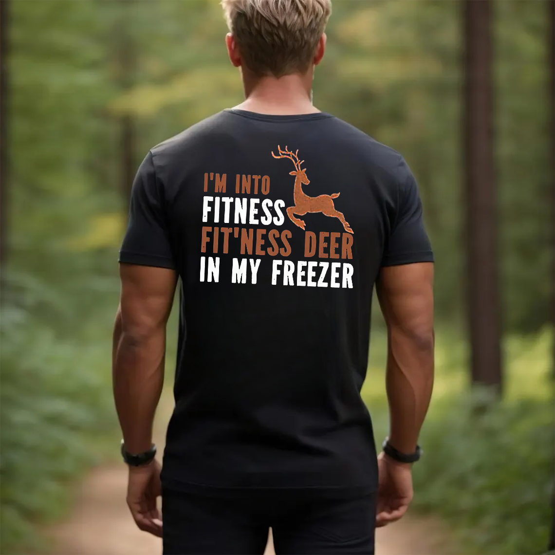 Funny Hunting T-Shirt, I’m Into Fitness Fit’ness Deer in My Freezer Shirt for Hunters