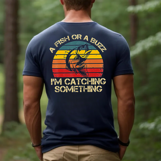 Funny Fishing T-Shirt, A Fish or a Buzz I’m Catching Something Retro Vintage Bass Graphic Tee Gift