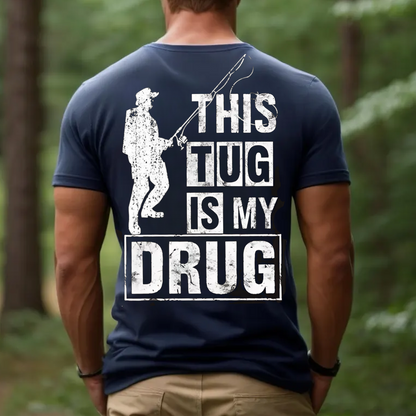 This Tug Is My Drug T-Shirt, Funny Fishing Shirt for Men, Fisherman Gift Tee, Angler Humor Apparel
