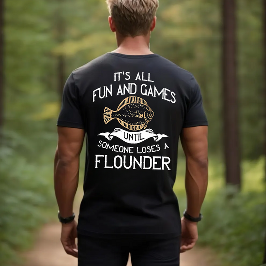 Funny Flounder Fishing T-Shirt, It’s All Fun and Games Until Someone Loses a Flounder Tee for Fishermen
