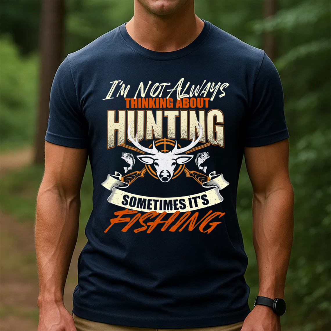 Funny Hunting and Fishing Shirt, I’m Not Always Thinking About Hunting Sometimes It’s Fishing T-Shirt Gift