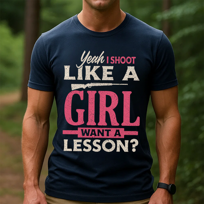 Yeah I Shoot Like a Girl T-Shirt, Funny Hunting Shirt, Gift For Hunting Lover
