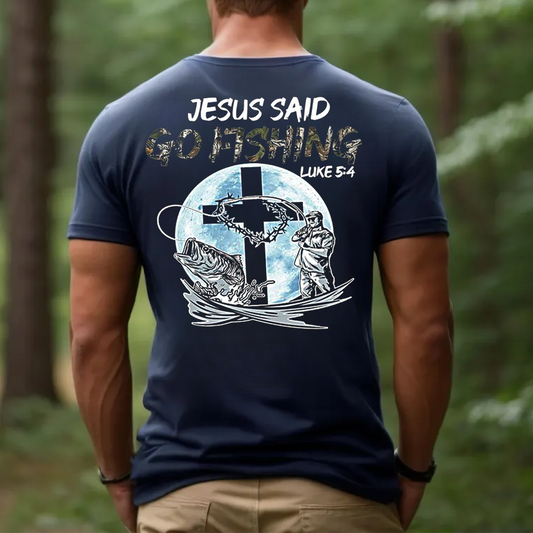 Jesus Said Go Fishing T-Shirt, Christian Fisherman Shirt Luke 5:4 Bible Verse Gift Tee
