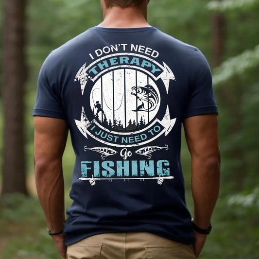 I Don’t Need Therapy I Just Need to Go Fishing T-Shirt, Funny Fisherman Gift Tee for Men