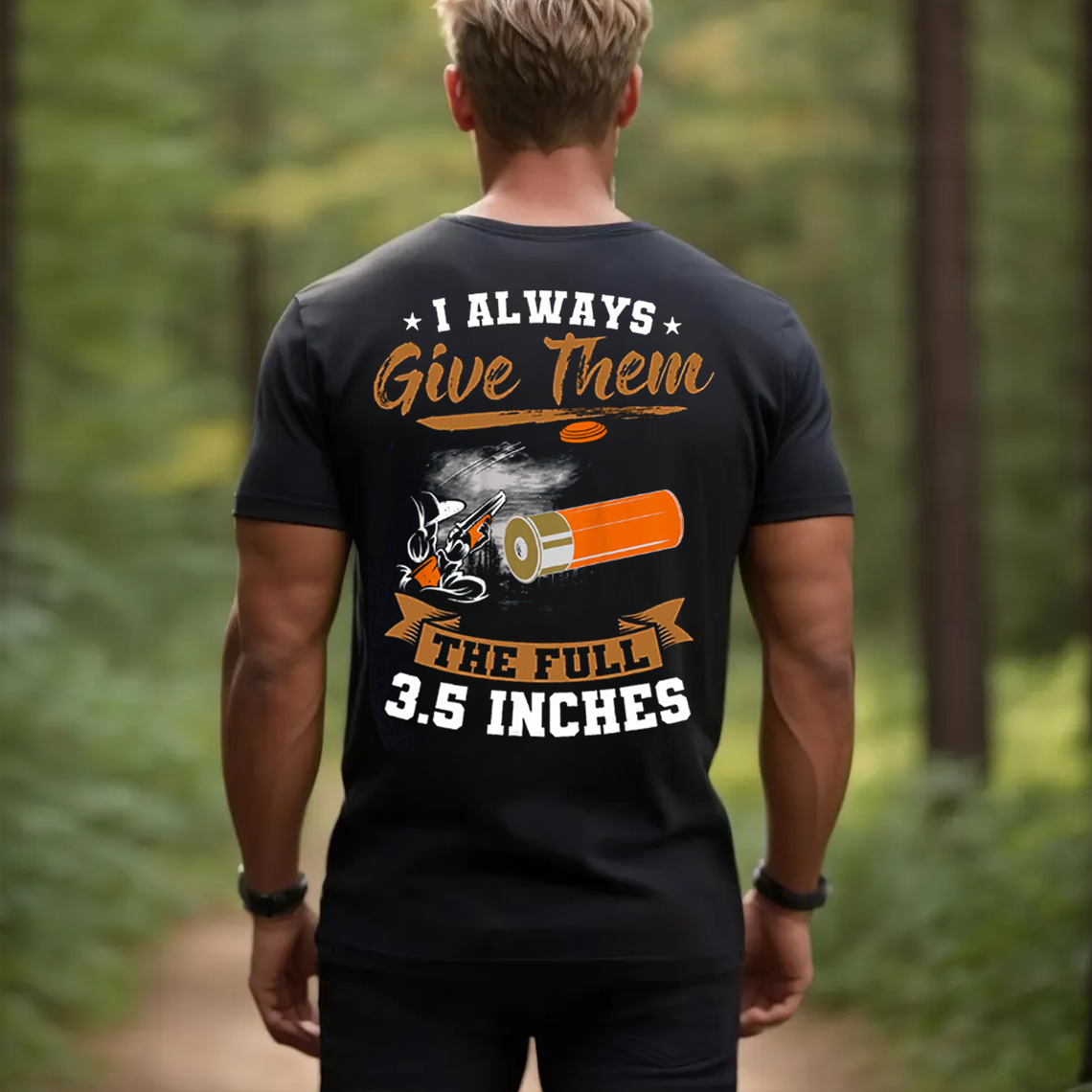 I Always Give Them The Full 3.5 Inches T-Shirt, Funny Hunting Shotgun Tee, Clay Shooting Skeet Trap Shirt for Hunters