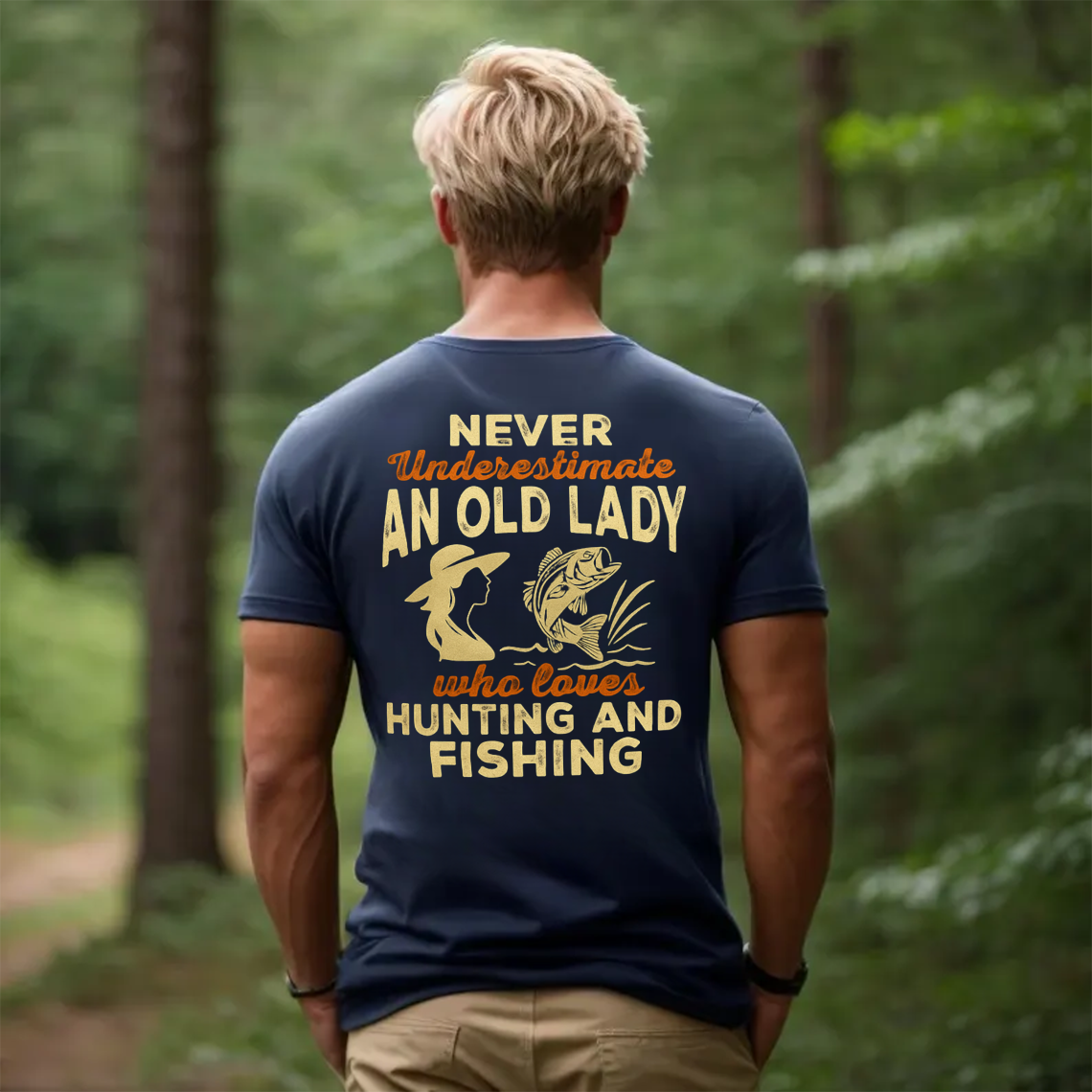 Never Underestimate An Old Lady Hunting and Fishing T-Shirt, Funny Outdoorswoman Shirt