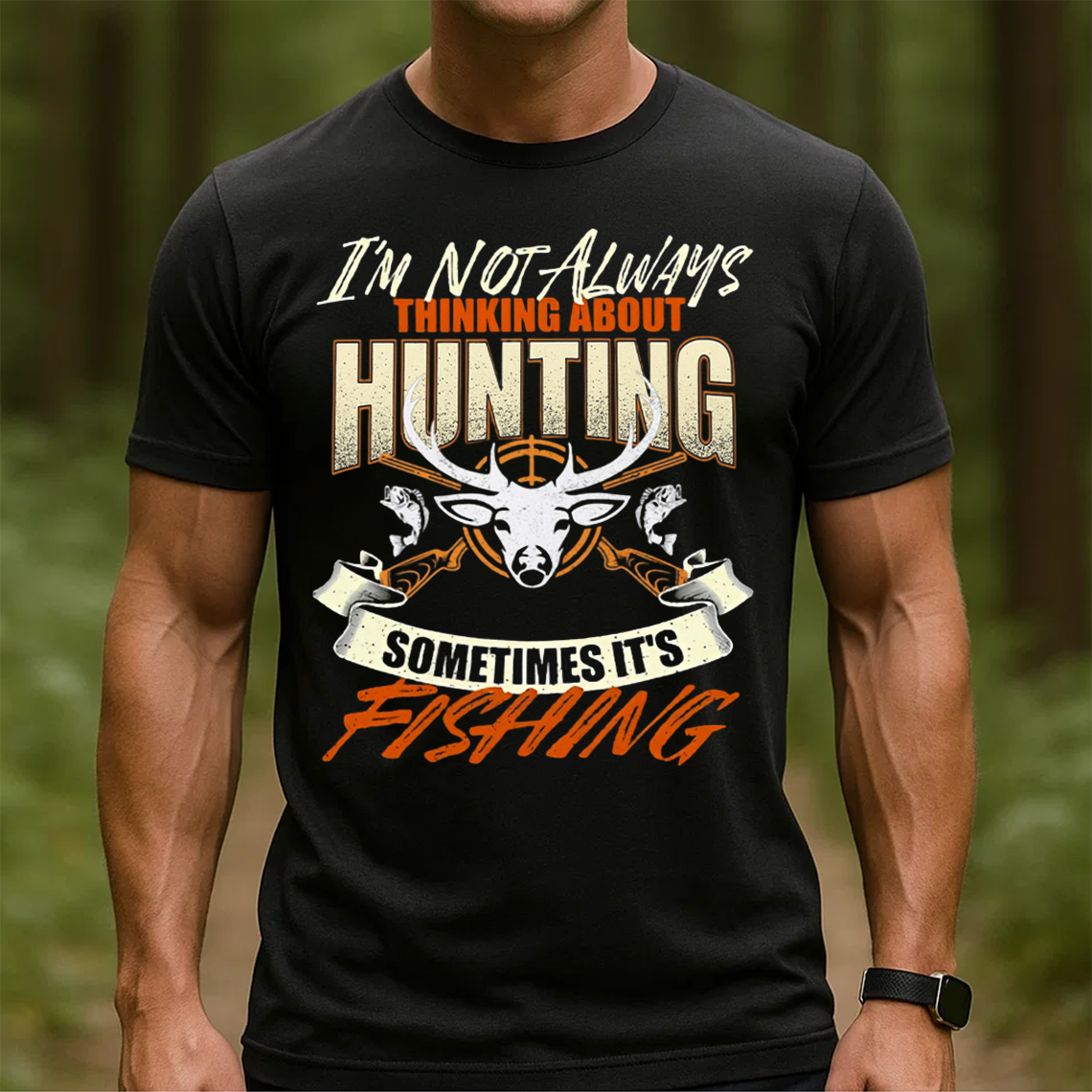 Funny Hunting and Fishing Shirt, I’m Not Always Thinking About Hunting Sometimes It’s Fishing T-Shirt Gift