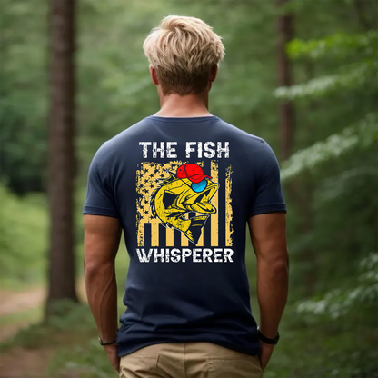 The Fish Whisperer T-Shirt, Funny Fishing Shirt for Anglers, Cool Fisherman Graphic Tee Gift